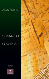 O piango o scrivo libro di Ferro Ales