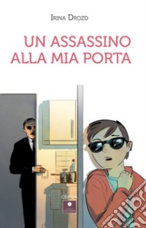 Un assassino alla mia porta libro di Drozd Irina