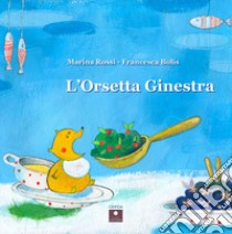 L'orsetta Ginestra libro di Rossi Marina