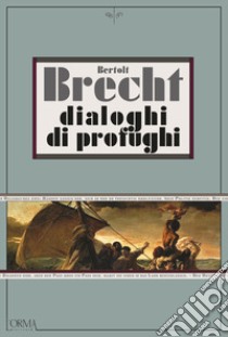 Dialoghi di profughi libro di Brecht Bertolt