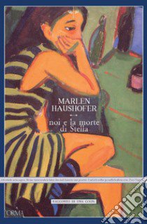 Noi e la morte di stella libro di Haushofer Marlen