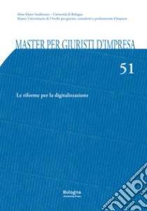 Master per giuristi d'impresa. Vol. 51: Le riforme per la digitalizzazione libro di Casadei A. (cur.)