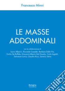 Le masse addominali. Con video online libro di Minni Francesco