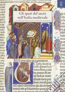 Gli spazi del sacro nell'Italia medievale libro di Massaccesi F. (cur.); Valenzano G. (cur.)