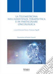 La telemedicina nell'assistenza terapeutica e in particolare oncologica libro di Pegreffi F. (cur.); Paruto G. (cur.)
