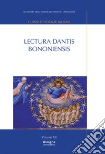 Lectura Dantis Bononiensis. Vol. 12 libro di Ledda G. (cur.)