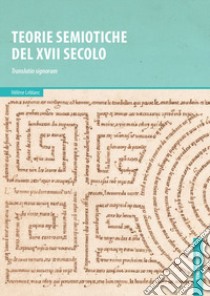 Teorie semiotiche del XVII secolo. Translatio signorum libro di Leblanc Hélène