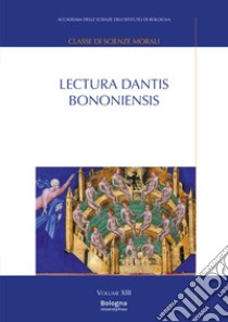 Lectura Dantis Bononiensis. Vol. 13 libro di Ledda G. (cur.)