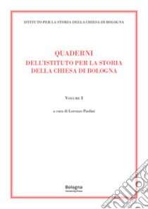 Quaderni dell'Istituto per la Storia della Chiesa di Bologna. Vol. 1 libro di Paolini L. (cur.)