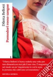 Pomodori rosso sangue libro di Bellotti Diletta