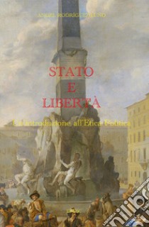 Stato e libertà. Un'introduzione all'etica politica libro di Rodríguez Luño Angel