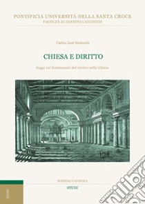 Chiesa e diritto. Saggi sui fondamenti del diritto nella Chiesa libro di Errázuriz Carlos José