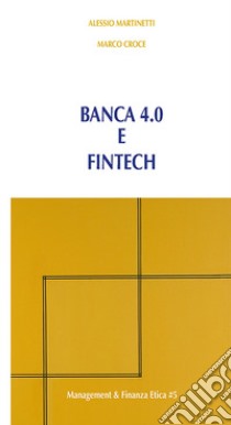 Banca 4.0 e Fintech libro di Croce Marco; Martinetti Alessio