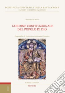 L'ordine costituzionale del popolo di Dio. Compendio di diritto costituzionale canonico libro di Del Pozzo Massimo