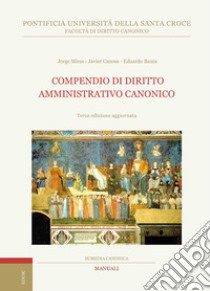 Compendio di diritto amministrativo canonico libro di Baura Eduardo; Canosa Javier; Miras Jorge