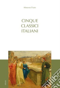 Cinque classici italiani libro di Fazio Mariano