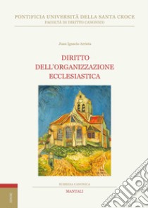 Diritto dell'organizzazione ecclesiastica libro di Arrieta Juan Ignacio