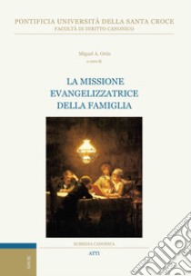 La missione evangelizzatrice della famiglia libro di Ortiz M. A. (cur.)