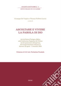 Ascoltare e vivere la parola di Dio libro di De Virgilio G. (cur.); Toffetti Lucini T. (cur.)