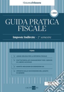 Guida pratica fiscale. Imposte indirette. 2° semestre 2023 libro di Studio Associato CMNP (cur.)