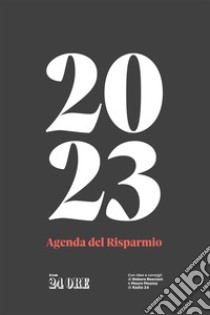 Agenda del risparmio 2023 libro di Meazza M. (cur.); Rosciani D. (cur.)