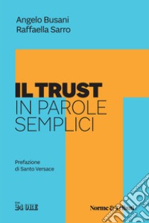 Il trust in parole semplici libro di Busani Angelo; Sarro Raffaella