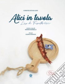 Alici in tavola. L'oro di Fuscaldo libro di Comune di Fuscaldo (cur.)