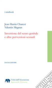 Inversione del senso genitale e altre perversioni sessuali libro di Charcot Jean-Martin; Magnan Valentin