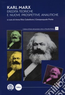 Karl Marx. Eredità teoriche e nuove prospettive analitiche libro di Gabellone A. R. (cur.); Preite G. (cur.)