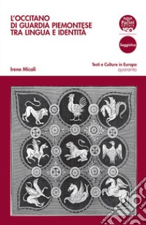 L'occitano di Guardia Piemontese tra lingua e identità libro di Micali Irene