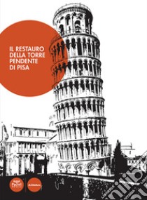 Il restauro della torre pendente di Pisa libro di Jamiolkowski M. (cur.); Viggiani C. (cur.)