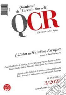 QCR. Quaderni del Circolo Rosselli (2023). Vol. 3: L' Italia nell'Unione europea libro di Menconi L. (cur.); Puccetti A. (cur.)