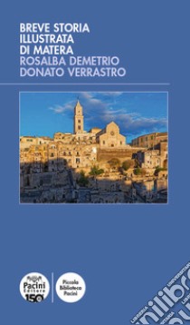 Breve storia illustrata di Matera libro di Demetrio Rosalba