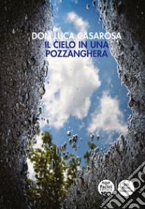 Il cielo in una pozzanghera libro di Casarosa Luca