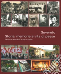 Suvereto. Storie, memorie e vita di paese. Sulle orme dell'antico palio libro di Pasquinelli Michelangelo