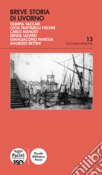 Breve storia di Livorno libro di Vaccari Olimpia; Frattarelli Fischer Lucia; Mangio Carlo