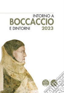 Intorno a Boccaccio-Boccaccio e dintorni 2023 libro di Monti C. M. (cur.)