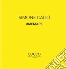 #Memare. La poetica di Simone Caliò. Ediz. italiana e inglese libro di Faranda L. (cur.)