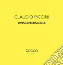 Claudio Piccini #visionidisicilia libro di Faranda L. (cur.)