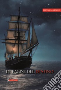 Le pagine del destino libro di Calatozzo Elena