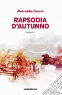 Rapsodia d'autunno libro di Caneva Alessandra