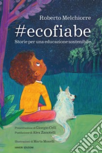 #ecofiabe. Storie per una educazione sostenibile libro di Melchiorre Roberto