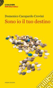 Sono io il tuo destino libro di Cacopardo Crovini Domenico