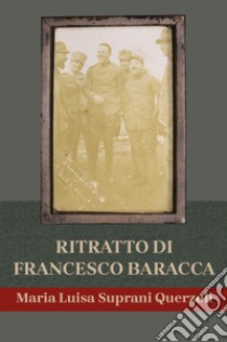 Ritratto di Francesco Baracca libro di Suprani Querzoli Maria Luisa