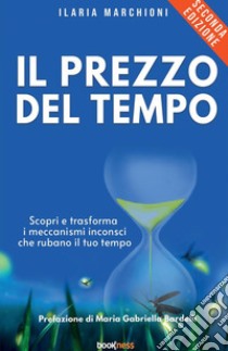 Il prezzo del tempo. Nuova ediz. libro di Marchioni Ilaria