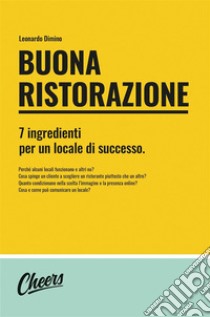 Buona ristorazione. 7 ingredienti per un locale di successo libro di Dimino Leonardo