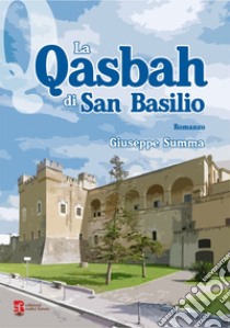 La qasbah di San Basilio libro di Summa Giuseppe