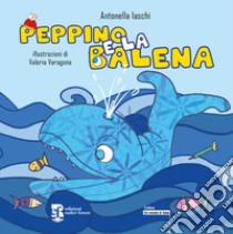 Peppino e la balena. Ediz. ad alta leggibilità. Con QR Code libro di Iaschi Antonella