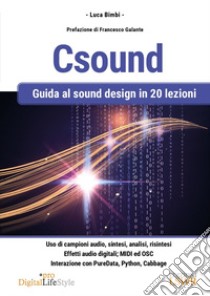 Csound. Guida al sound design in 20 lezioni libro di Bimbi Luca