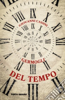 Germogli del tempo libro di Casini Giovanni